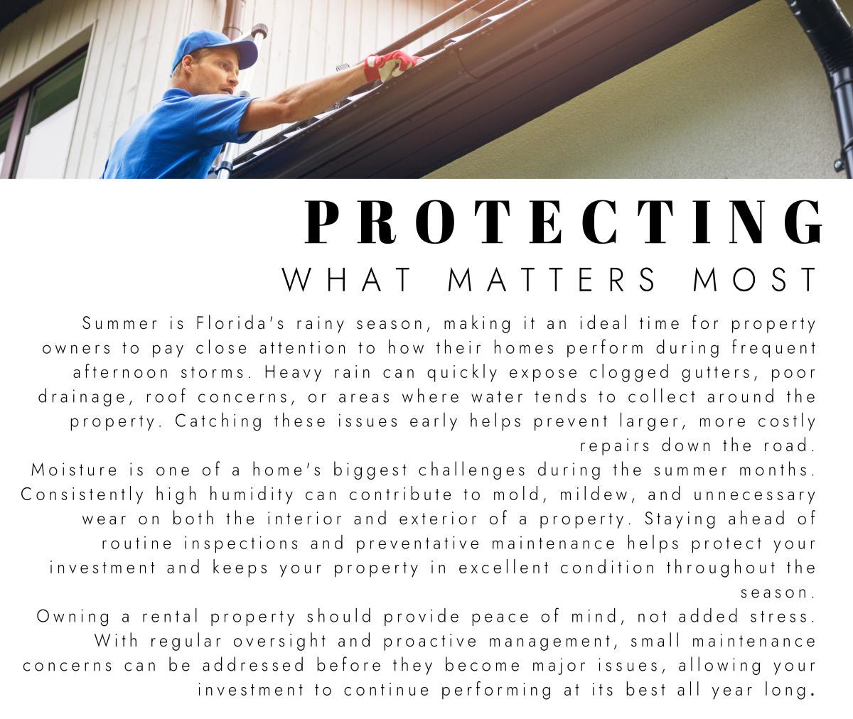 Protecting What Matters Most - summer rainy-season maintenance, gutters, drainage, moisture, and proactive property management